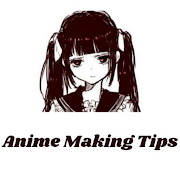 Anime Making Tips