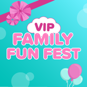VIP Family Fun Fest