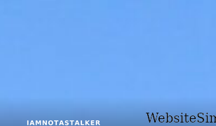 iamnotastalker.com Screenshot